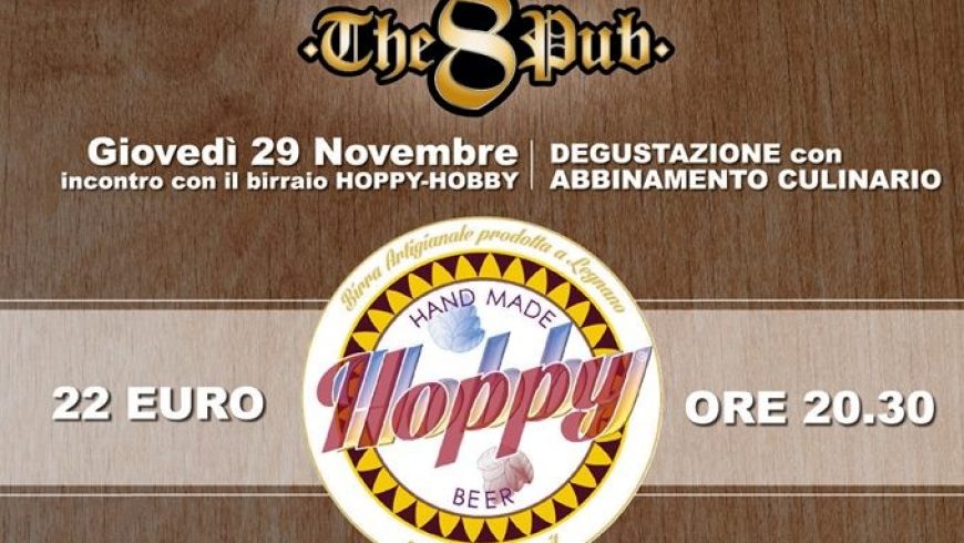 Giovedì 29 Novembre all’ Eight Pub di Legnano degustazione di birre Hoppy con accompagnamento culinario