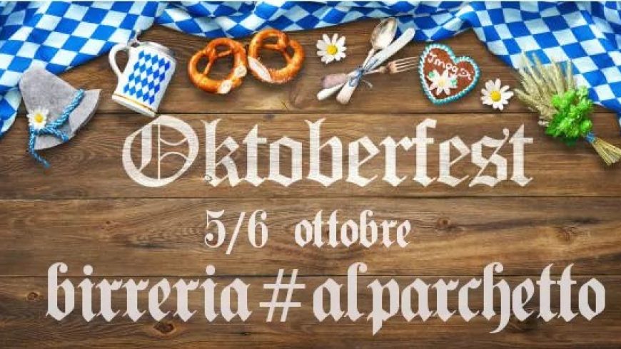 Oktoberfest al Parchetto 5 e 6 Ottobre a Fagnano Olona Fiumi di birra tedesca!!